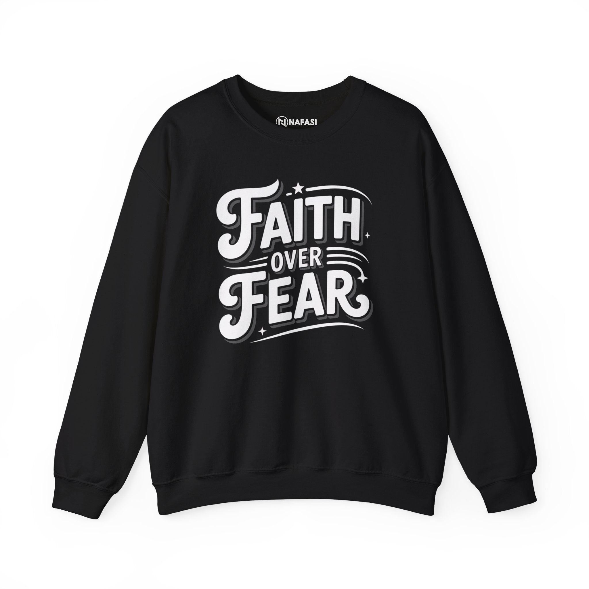 Faith Over Fear Crewneck Sweatshirt — (Global Fulfillment)