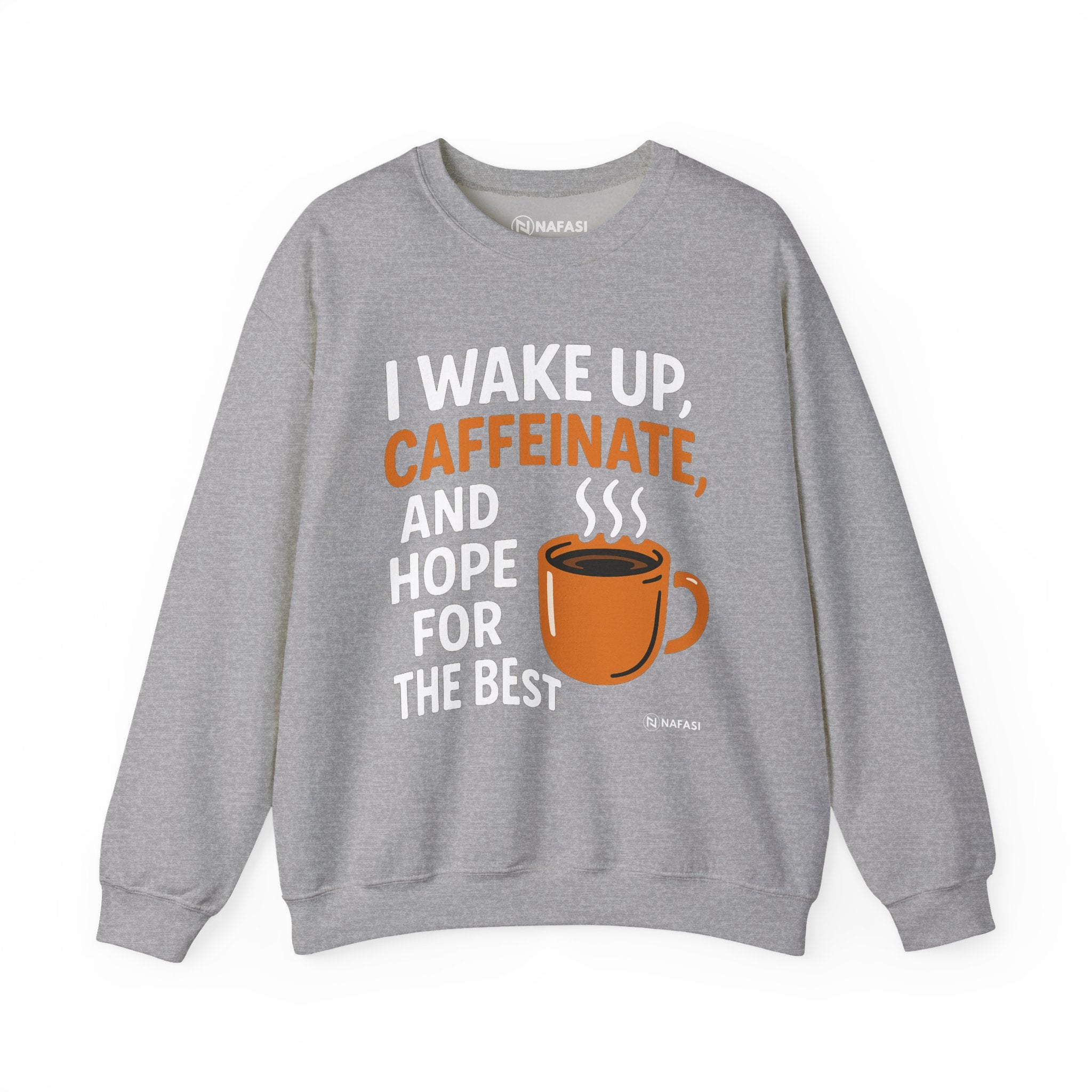 Coffee Lover's Crewneck Sweatshirt - "I Wake Up, Caffeinate, and Hope for the Best"