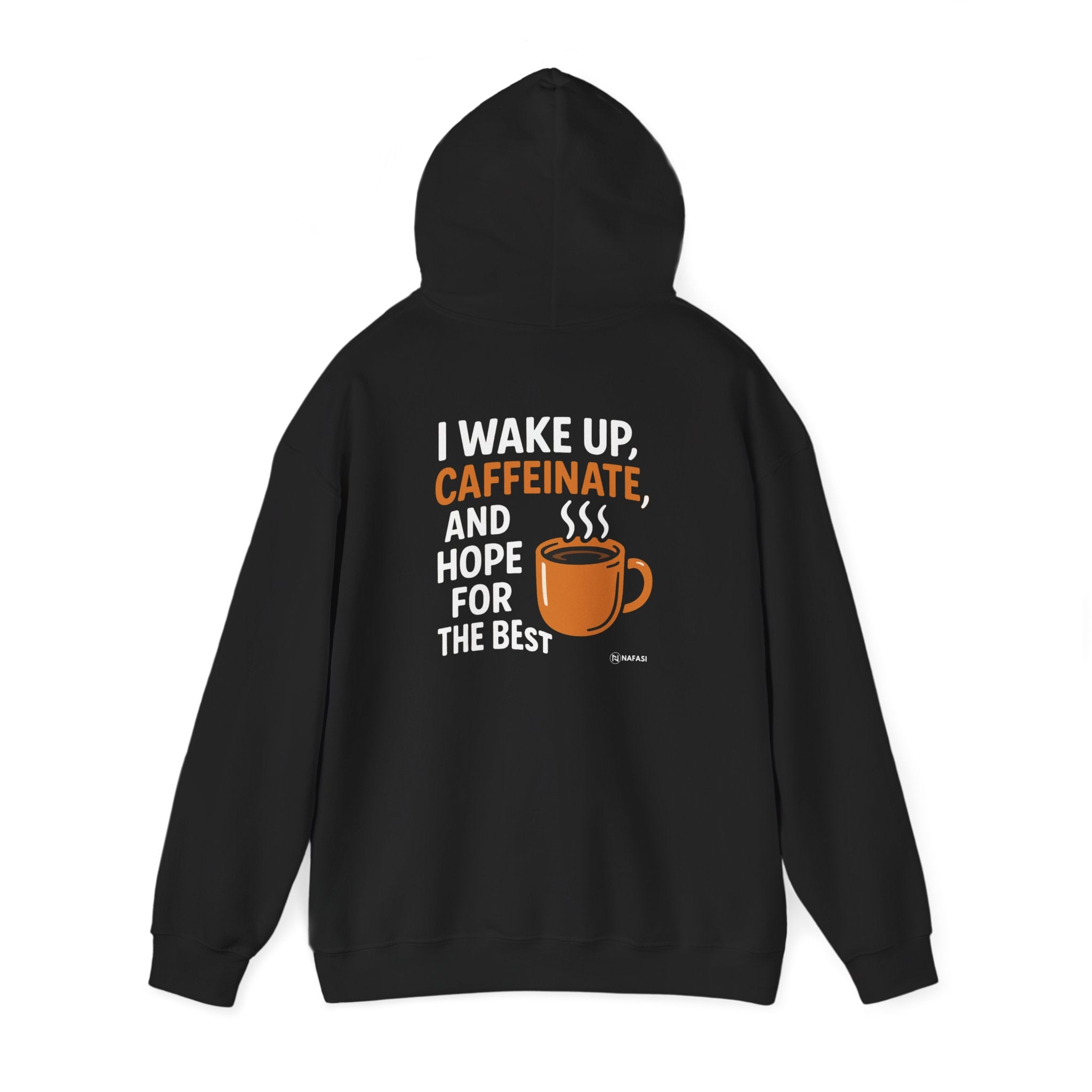 Hooded Sweatshirt - 'I wake up, caffeinate, and hope for the best'