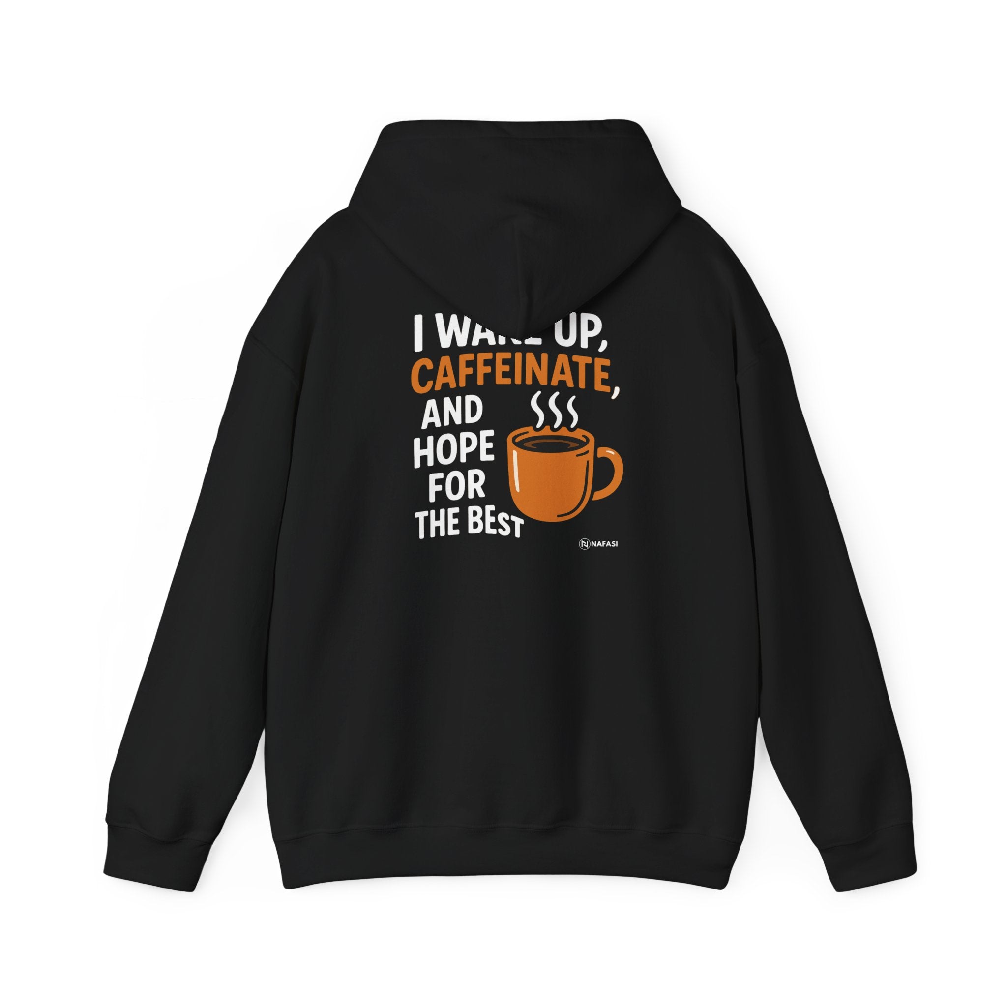 Hooded Sweatshirt - 'I wake up, caffeinate, and hope for the best'