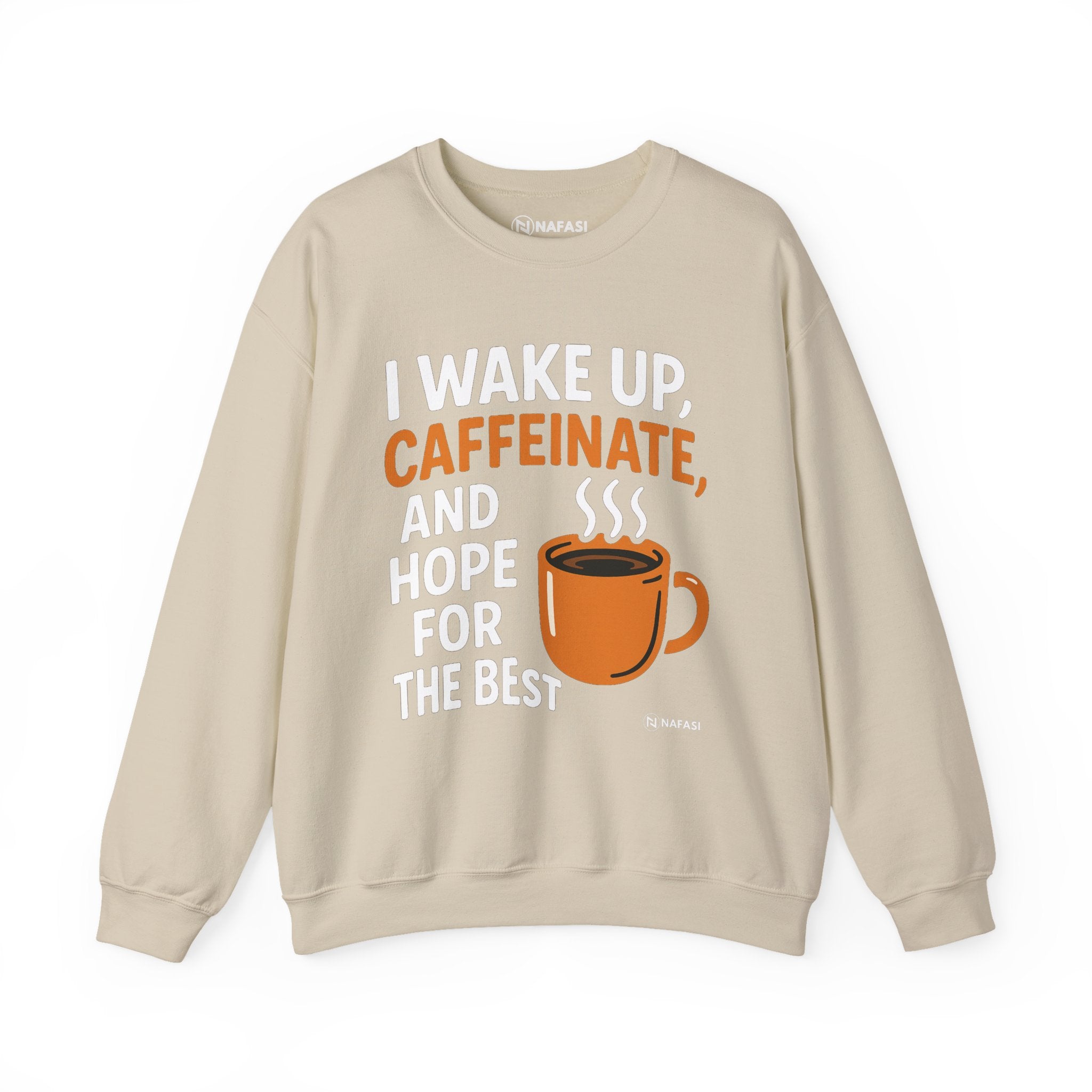 Coffee Lover's Crewneck Sweatshirt - "I Wake Up, Caffeinate, and Hope for the Best"
