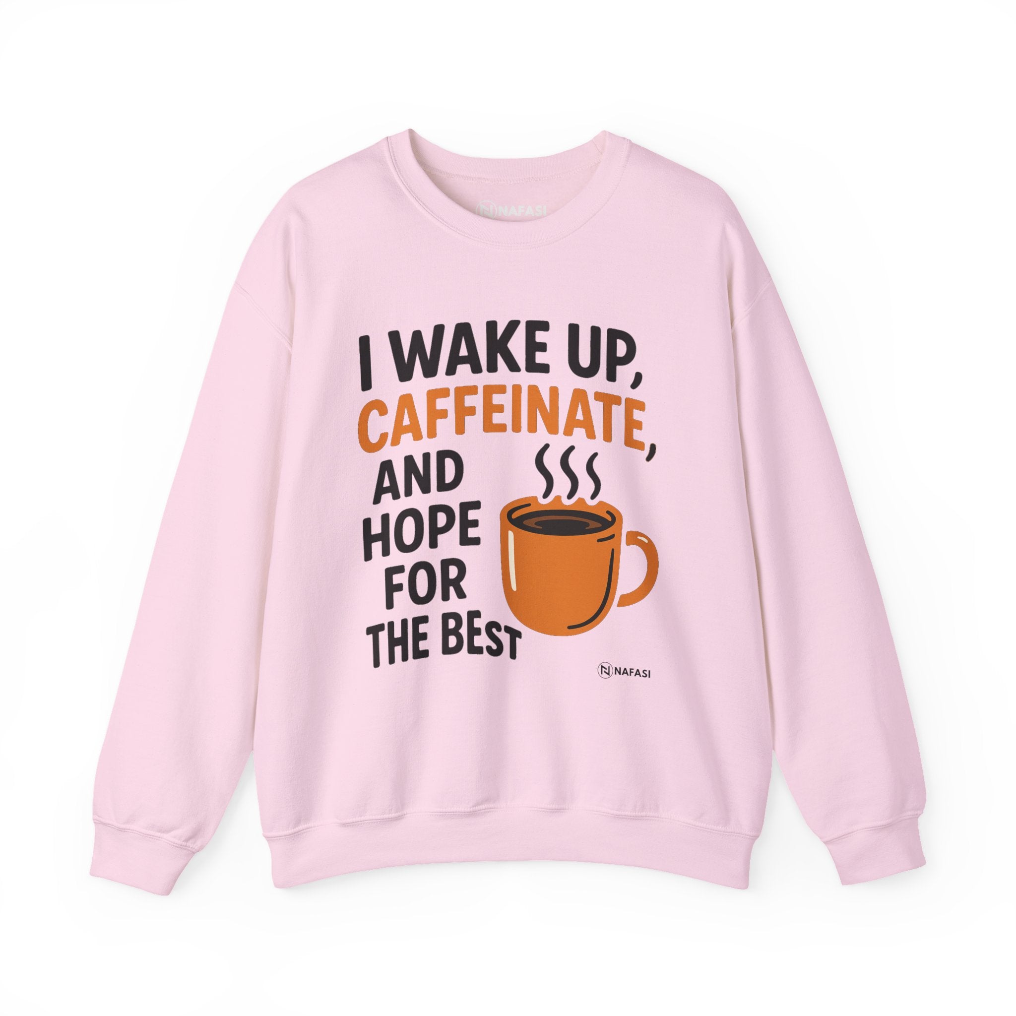 Coffee Lover's Crewneck Sweatshirt - "I Wake Up, Caffeinate, and Hope for the Best"