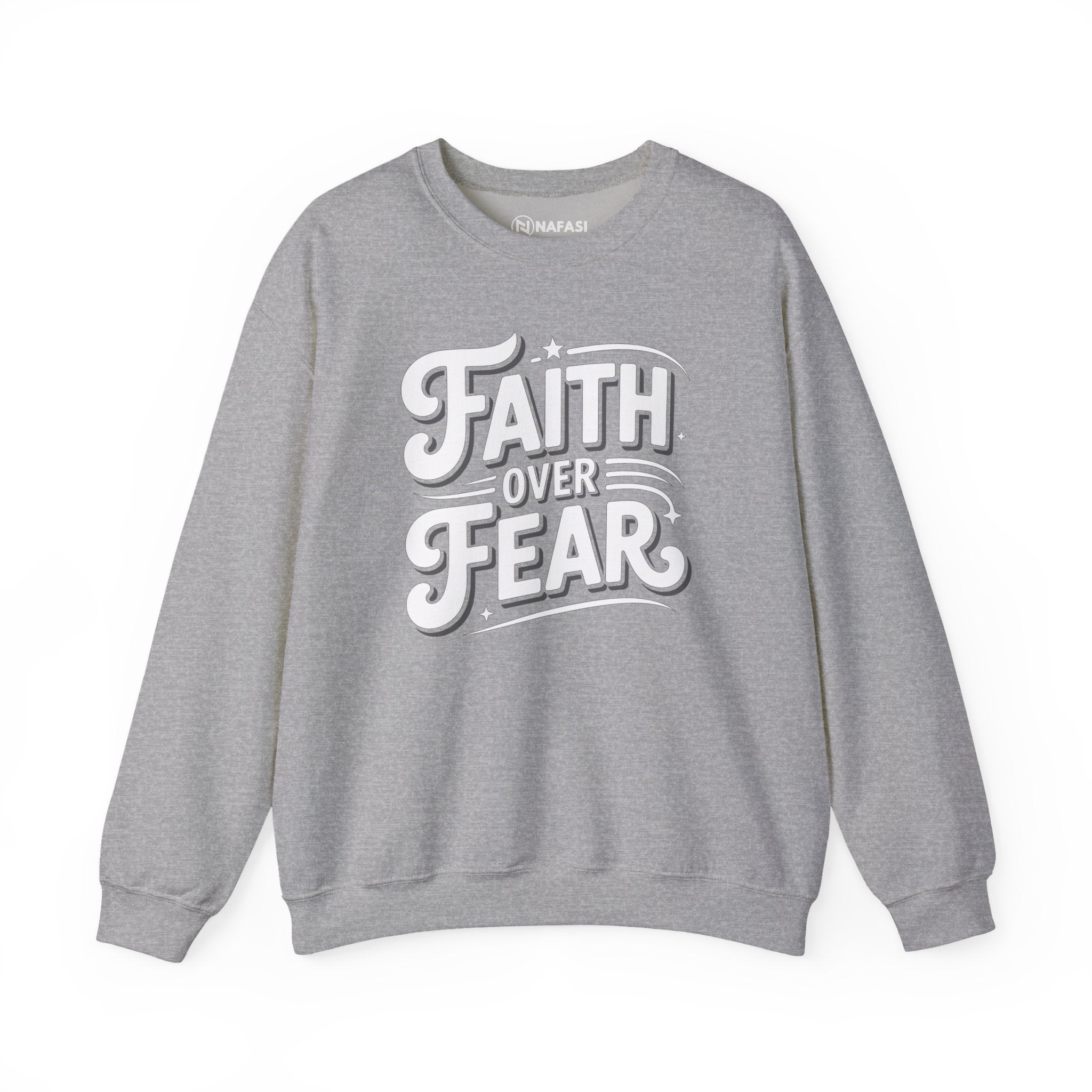 Faith Over Fear Crewneck Sweatshirt — (Global Fulfillment)
